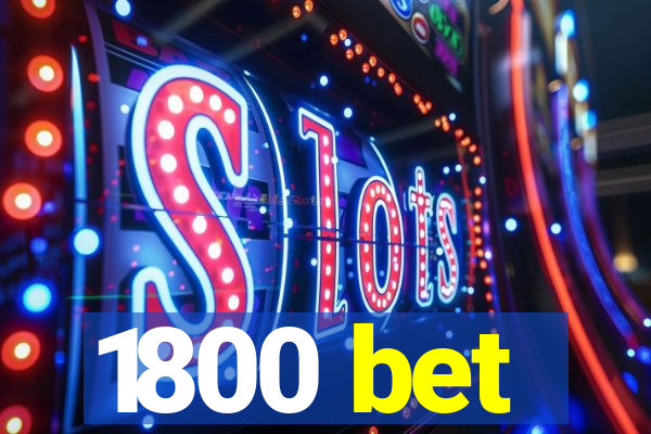 1800 bet